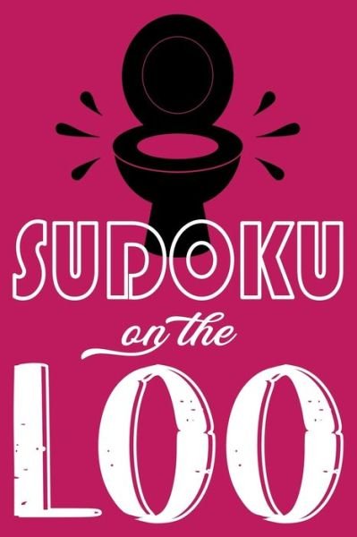 Cover for 365 Fun Master · Sudoku On The Loo, Have Fun While You Poo (Paperback Book) (2019)