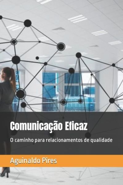 Cover for Aguinaldo Pires · Comunicacao Eficaz (Paperback Book) (2019)