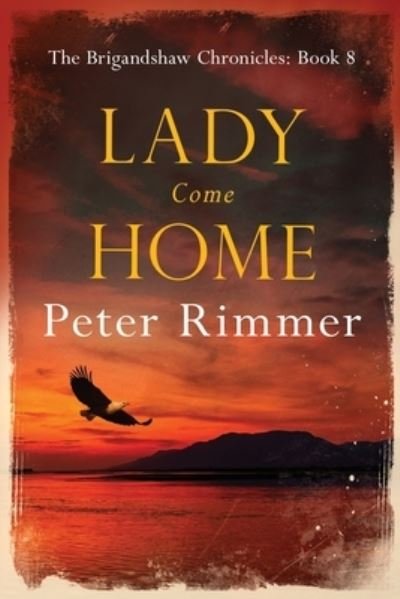 Cover for Peter - Rimmer · Lady Come Home - Brigandshaw Chronicles (Paperback Book) (2020)