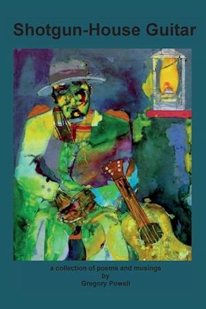 Cover for Gregory Powell · Shotgun-House Guitar (Book) (2024)