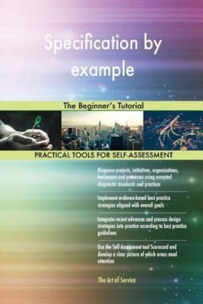 Specification by example - Gerard Blokdyk - 图书 - Createspace Independent Publishing Platf - 9781979893473 - 2017年11月21日