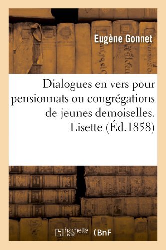 Cover for Gonnet-e · Dialogues en Vers Pour Pensionnats Ou Congregations De Jeunes Demoiselles. Lisette (Paperback Book) [French edition] (2013)