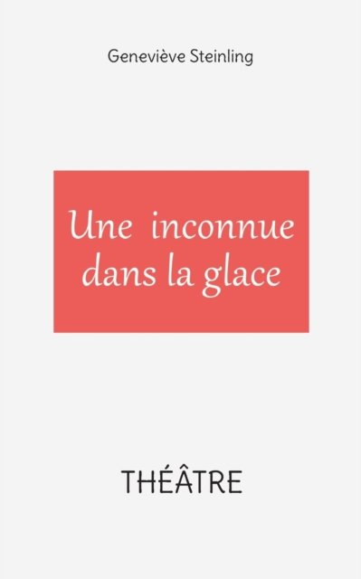 Cover for Genevieve Steinling · Une inconnue dans la glace (Paperback Book) (2022)
