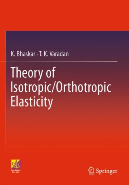 Cover for K. Bhaskar · Theory of Isotropic / Orthotropic Elasticity (Paperback Book) [2023 edition] (2023)