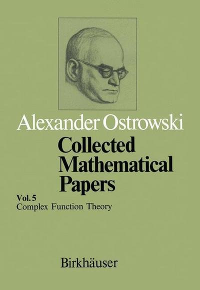 Cover for A. Ostrowski · Collected Mathematical Papers: Vol. 5 XIII Complex Function Theory (Paperback Book) [Softcover reprint of the original 1st ed. 1984 edition] (2011)