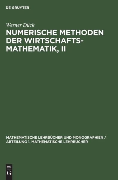 Cover for Werner Duck · Numerische Methoden der Wirtschaftsmathematik, II (Hardcover Book) [Reprint 2021 edition] (1974)