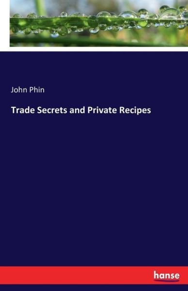 Cover for Phin · Trade Secrets and Private Recipes (Book) (2017)
