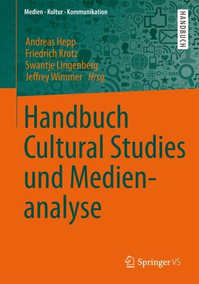 Cover for Handbuch Cultural Studies und Medienanalyse - Medien * Kultur * Kommunikation (Hardcover Book) (2015)