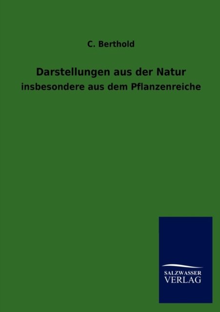 Cover for C Berthold · Darstellungen aus der Natur (Paperback Book) [German edition] (2012)