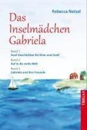 Cover for Rebecca Netzel · Das Inselmädchen Gabriela (Book) (2024)