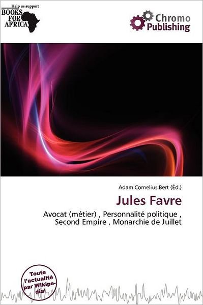 Cover for Adam Cornelius Bert · Jules Favre (Book) (2011)