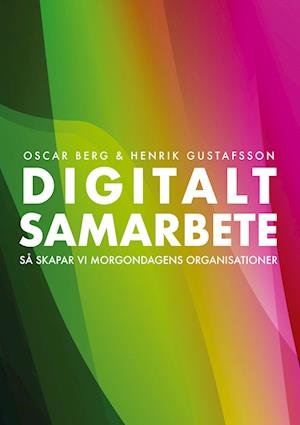 Cover for Henrik Gustafsson Oscar Berg · Digitalt samarbete : så skapar vi morgondagens organisationer (Paperback Book) (2022)