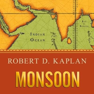 Monsoon - Robert D Kaplan - 音乐 - TANTOR AUDIO - 9798200083473 - 2012年1月23日