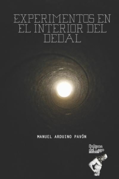 Cover for Manuel Arduino Pavon · Experimentos en el interior del dedal (Paperback Book) (2021)