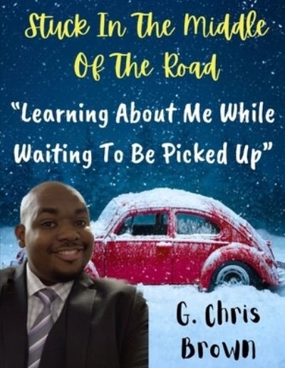 Cover for G Chris Brown · Stuck In The Middle Of The Road (Paperback Book) (2020)