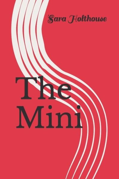 The Mini - Sara Holthouse - 图书 -  - 9798643783473 - 2020年5月6日