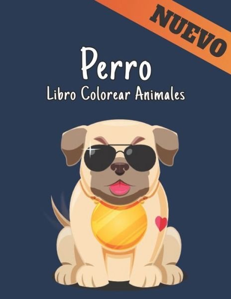 Cover for Qta World · Perro Libro Colorear Animales: Alivio del estres 50 disenos de perros de una cara Increibles disenos de alivio del estres y relajacion para perros para colorear Libro de colorear de 100 paginas Disenos de animales para aliviar el estres (Paperback Book) (2020)