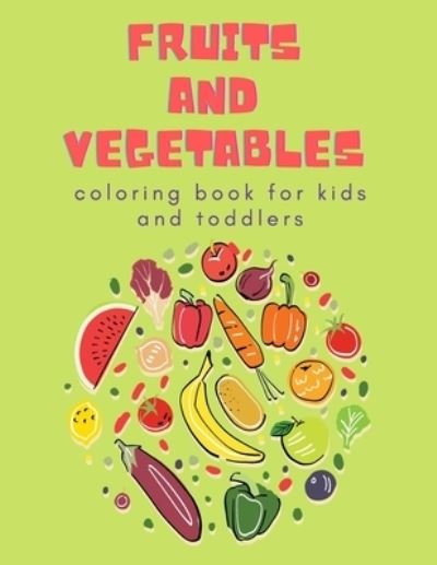 Cover for Miranda Nowaky · Fruits and Vegetables Coloring Book for Kids (Paperback Book) (2021)