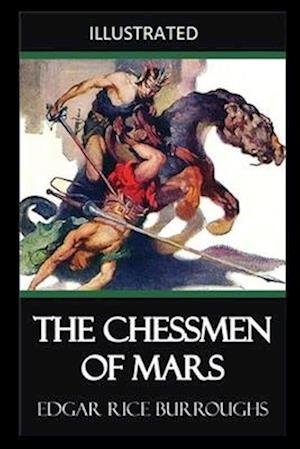 Cover for Edgar Rice Burroughs · The Chessmen of Mars Illustrated (Paperback Book) (2021)