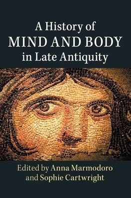 Cover for A History of Mind and Body in Late Antiquity (Paperback Book) (2020)