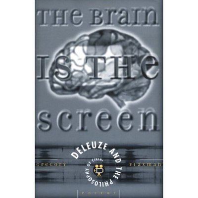 Cover for Gregory Flaxman · Brain Is the Screen: Deleuze and the Philosophy of Cinema (Paperback Book) (2000)