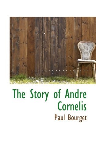 Cover for Paul Bourget · The Story of Andr Cornelis (Paperback Book) (2009)