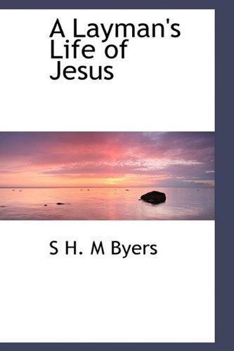 Cover for S H M Byers · A Layman's Life of Jesus (Hardcover Book) (2009)