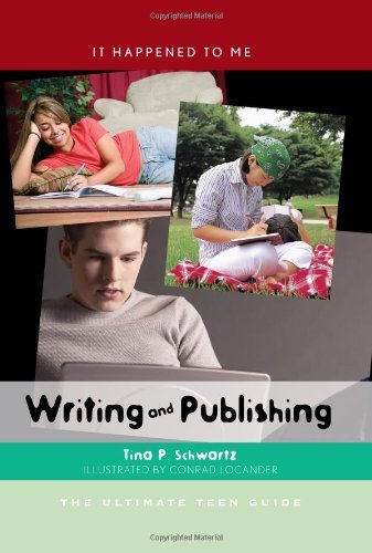 Cover for Tina P. Schwartz · Writing and Publishing: The Ultimate Teen Guide - It Happened to Me (Hardcover Book) (2009)