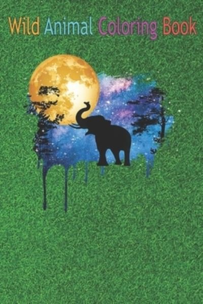 Cover for Green Forest · Wild Animal Coloring Book (Paperback Book) (2020)