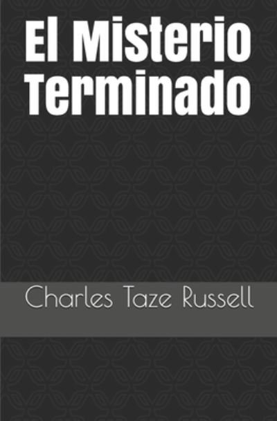 Cover for Charles Taze Russell · El Misterio Terminado (Paperback Book) (2020)