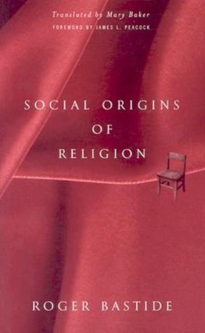 Cover for Roger Bastide · Social Origins Of Religion (Hardcover Book) (2003)