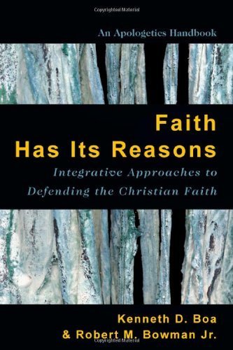 Cover for Kenneth Boa · Faith Has Its Reasons – Integrative Approaches to Defending the Christian Faith (Paperback Book) [2nd edition] (2006)