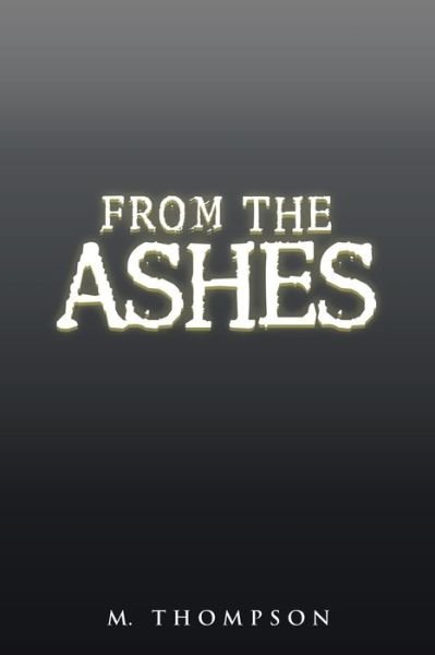 Cover for M Thompson · From the Ashes (Paperback Book) (2022)