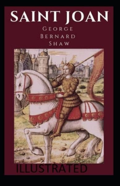 Cover for George Bernard Shaw · Saint Joan Illustrated (Paperback Book) (2020)