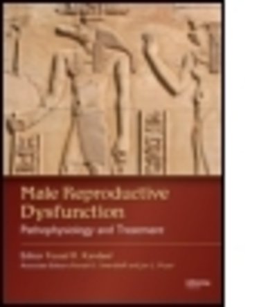 Male Reproductive Dysfunction: Pathophysiology and Treatment -  - 图书 - Taylor & Francis Inc - 9781574448481 - 2007年5月22日