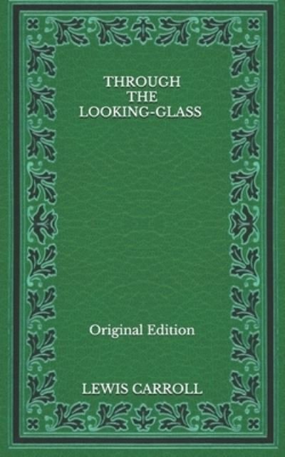 Cover for Lewis Carroll · Through the Looking-Glass - Original Edition (Paperback Book) (2020)