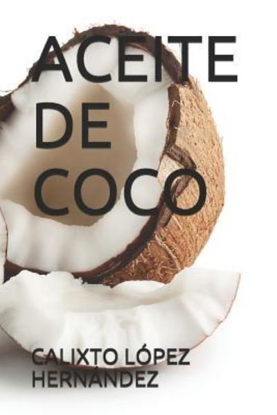 Cover for Calixto Lopez Hernandez · Aceite de Coco (Paperback Book) (2018)