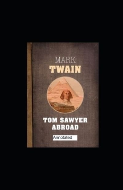 Cover for Mark Twain · Tom Sawyer Abroad Annotated (Paperback Book) (2020)