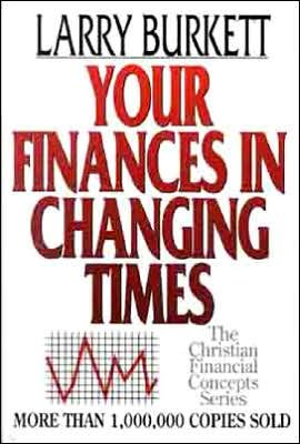 Cover for Larry Burkett · Your Finances in Changing Times (Paperback Book) [Revised edition] (1982)
