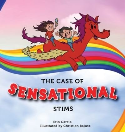 Cover for Erin Garcia · The Case of Sensational Stims (Hardcover Book) (2021)