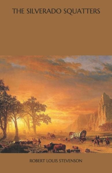Cover for Robert Louis Stevenson · The Silverado Squatters (Paperback Book) (2020)
