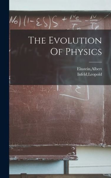 Cover for Albert Elnstein · Evolution of Physics (Book) (2022)