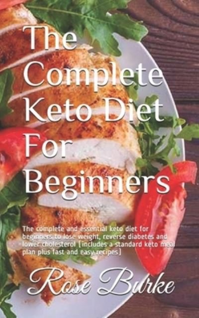 Cover for Rose Burke · The Complete Keto Diet For Beginners (Paperback Book) (2019)