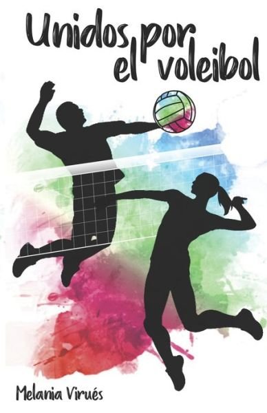Cover for Melania Virues Morilla · Unidos por el voleibol (Paperback Book) (2018)