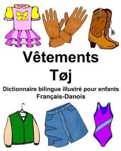 Cover for Richard Carlson Jr · Francais-Danois Vetements / Toj Dictionnaire bilingue illustre pour enfants (Paperback Book) (2017)