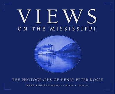 Cover for Mark Neuzil · Views On The Mississippi: The Photography of Henry Peter Bosse (Paperback Book) (2002)