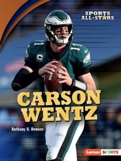 Carson Wentz - Anthony K. Hewson - 图书 - Lerner Publishing Group - 9781541574489 - 2019年8月1日