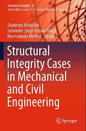 Structural Integrity Cases in Mechanical and Civil Engineering - Structural Integrity -  - 图书 - Springer Nature Switzerland AG - 9783030856489 - 2023年1月26日