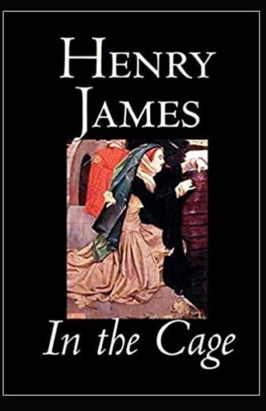 Cover for Henry James · In the Cage Annotated (Paperback Book) (2020)