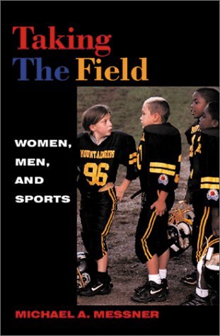 Cover for Michael A. Messner · Taking The Field: Women, Men, and Sports (Paperback Book) (2002)